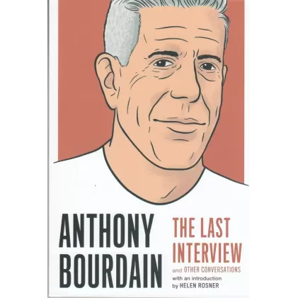 کتاب Anthony Boudin: the last interview and other conversations آنتونی بوردین: آخرین مصاحبه ها و دیگر گفتگوها