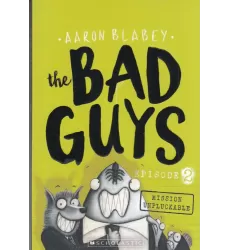 کتاب The bad guys in mission 2 بدسابقه ها، مأموریت فناناپذیر