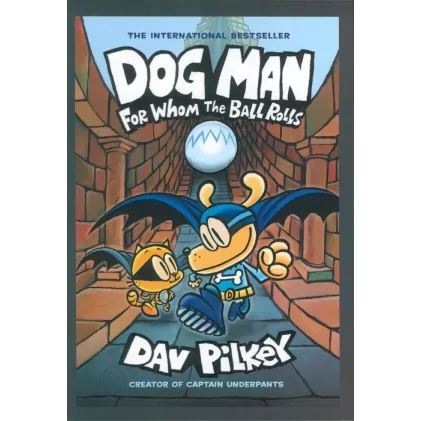کتاب DOG MAN:FOR WHOM THE BALL ROLLS:سرکار هاپو:توپ ها برای که به چرخش در می آیند؟ (زبان اصلی،انگلیسی)
