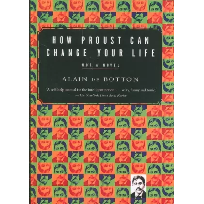 کتاب HOW PROUST CAN CHANGE YOUR LIFE:پروست چگونه می تواند زندگی شما را دگرگون کند (زبان اصلی،انگلیسی)