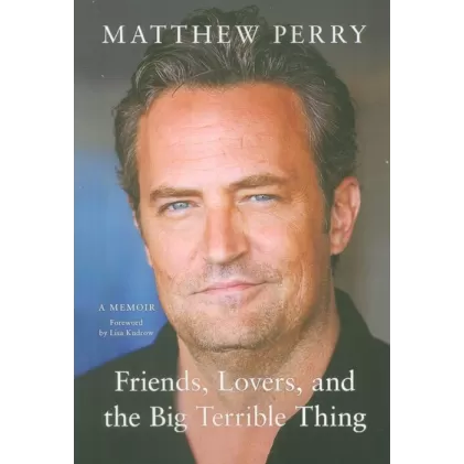 کتاب FRIENDS،LOVERS،AND THE BIG TERRIBLE THING:فرندز (دوستان و عاشقان)،(زبان اصلی،انگلیسی)