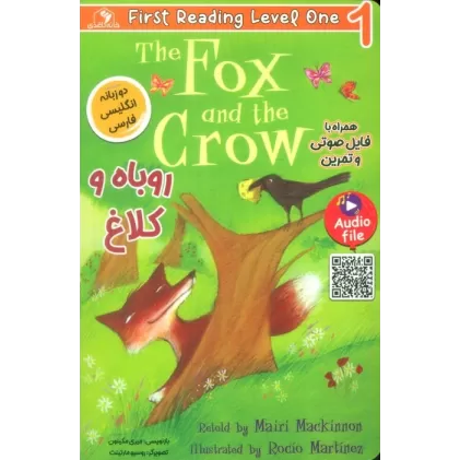 کتاب روباه و کلاغ (THE FOX AND THE CROW:LEVEL 1)،(2زبانه)